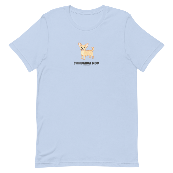 The Sassy Woof Chihuahua Mom Tee is a light blue unisex shirt featuring a cartoon tan Chihuahua above bold black "CHIHUAHUA MOM" lettering—perfect for any Chihuahua mom's t-shirt collection.