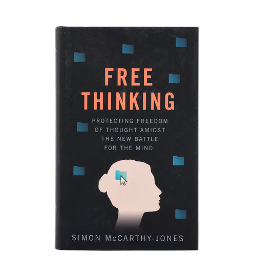 Free Thinking  Protecting Freedom of Thought Amidst the New Battle for the