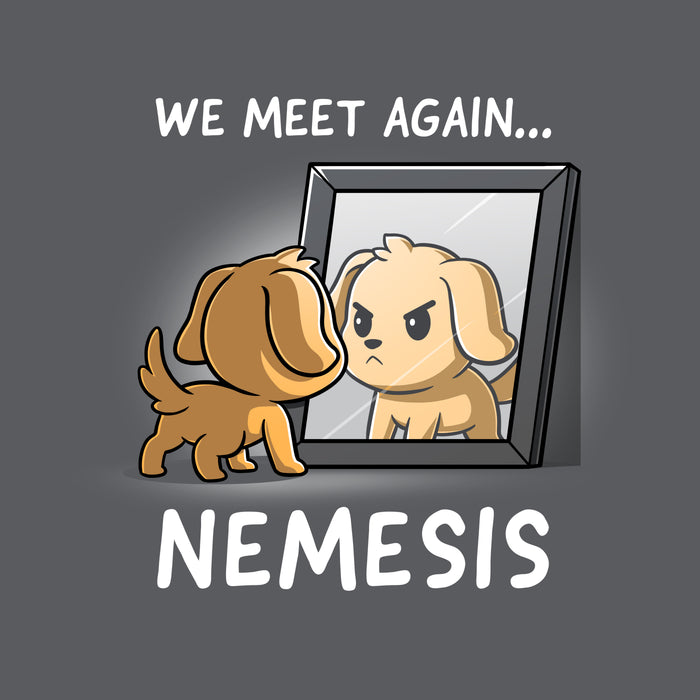 Premium Cotton T-shirt_TeeTurtle charcoal gray Nemesis apparel  featuring a dog who’s looking bravely in the mirror at his reflection. Caption reads, "We meet again...nemesis".